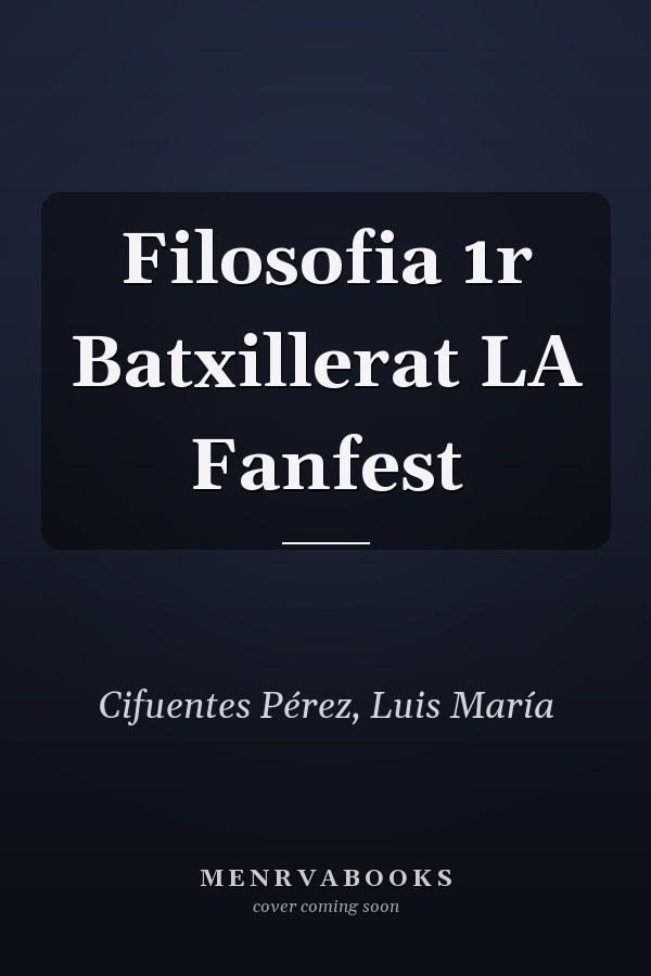 Filosofia 1r Batxillerat LA Fanfest