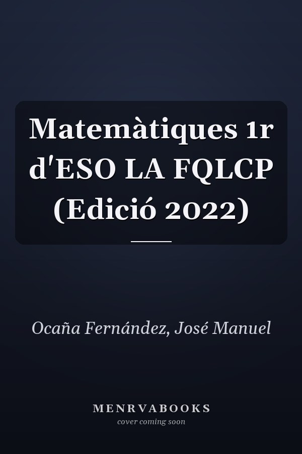 Matemàtiques 1r d'ESO LA FQLCP (Edició 2022)