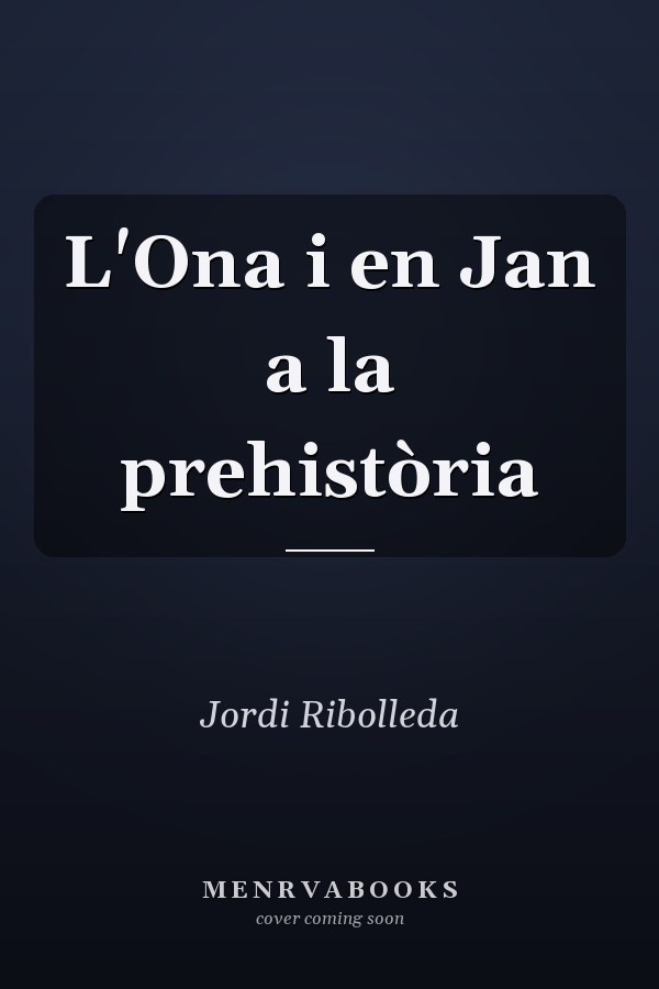 L'Ona i en Jan a la prehistòria