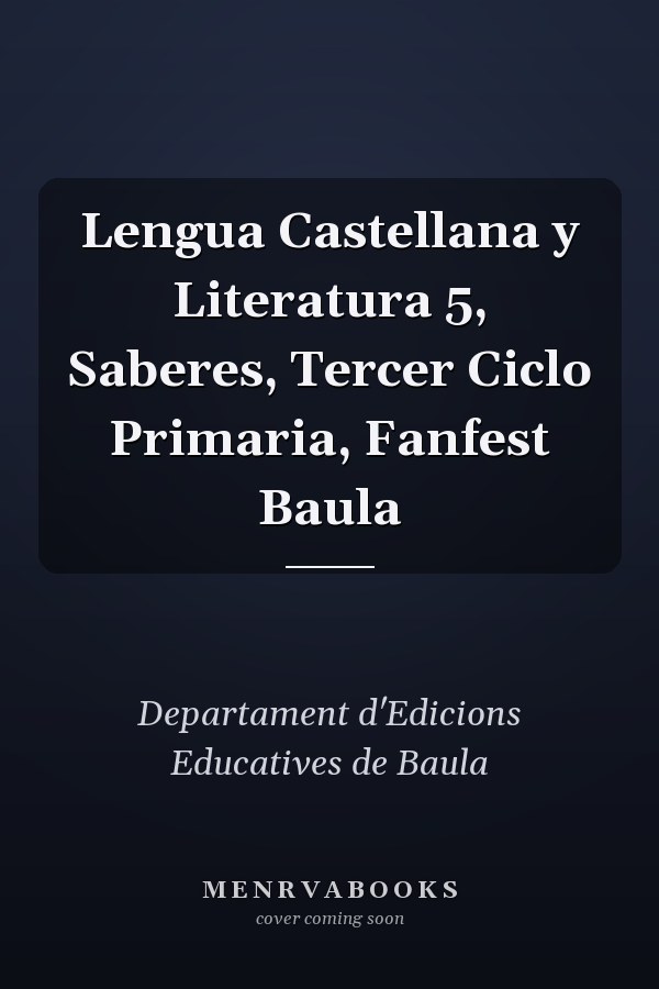 Lengua Castellana y Literatura 5, Saberes, Tercer Ciclo Primaria, Fanfest Baula