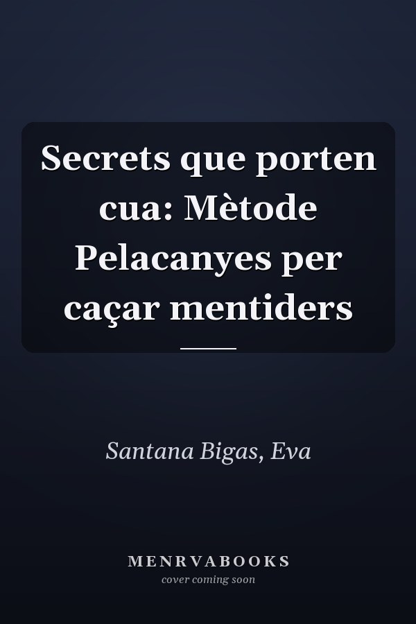Secrets que porten cua: Mètode Pelacanyes per caçar mentiders