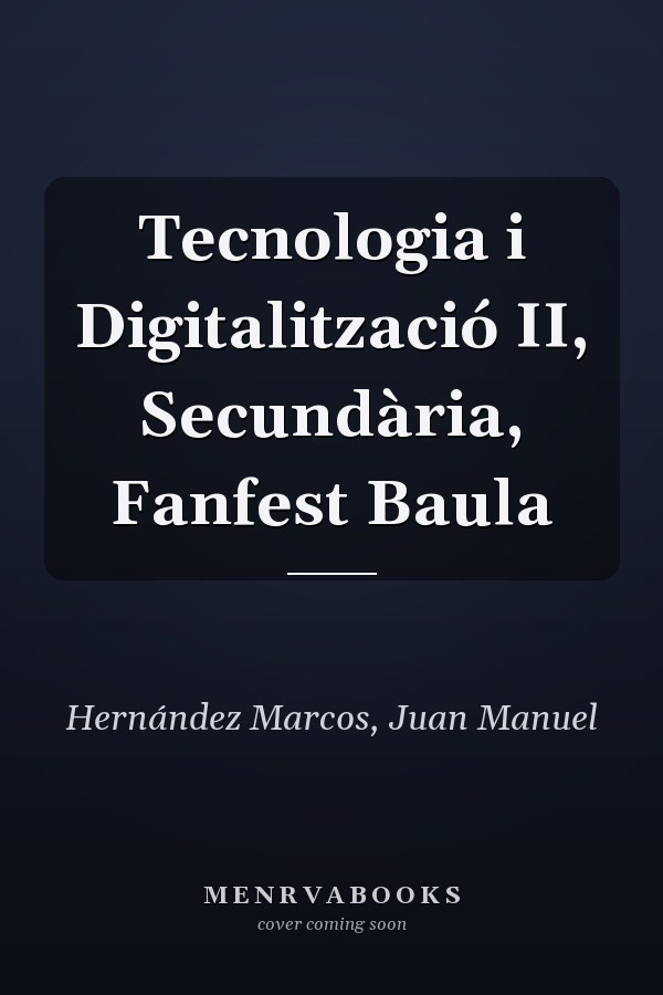 Tecnologia i Digitalització II, Secundària, Fanfest Baula