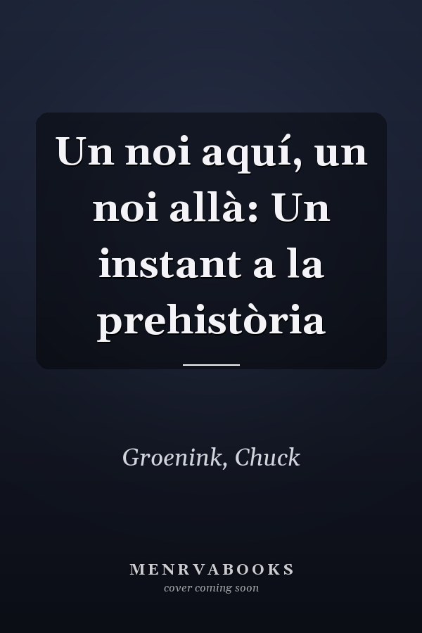 Un noi aquí, un noi allà: Un instant a la prehistòria