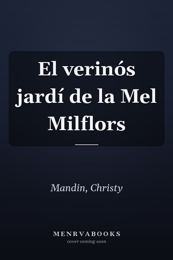 El verinós jardí de la Mel Milflors