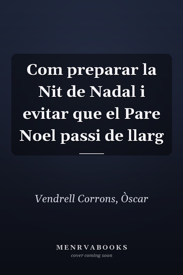 Com preparar la Nit de Nadal i evitar que el Pare Noel passi de llarg
