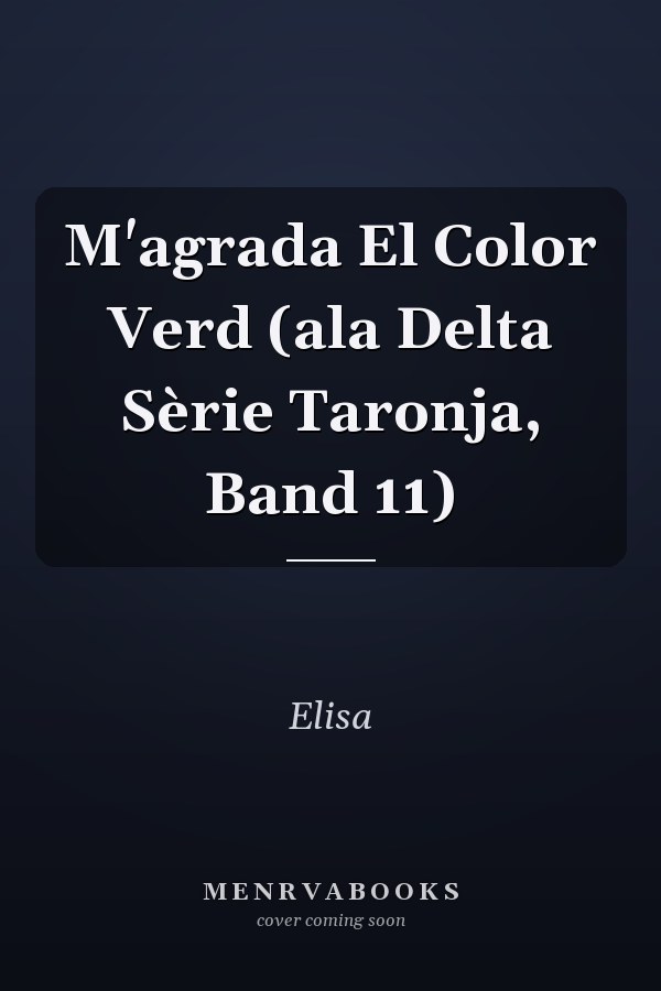 M'agrada El Color Verd (ala Delta Sèrie Taronja, Band 11)