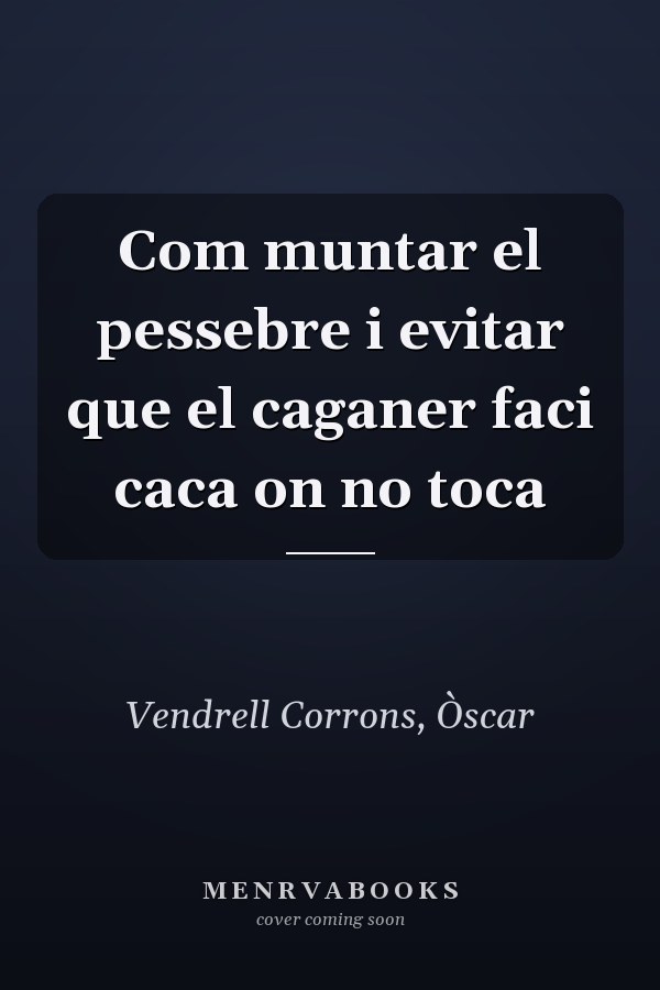 Com muntar el pessebre i evitar que el caganer faci caca on no toca