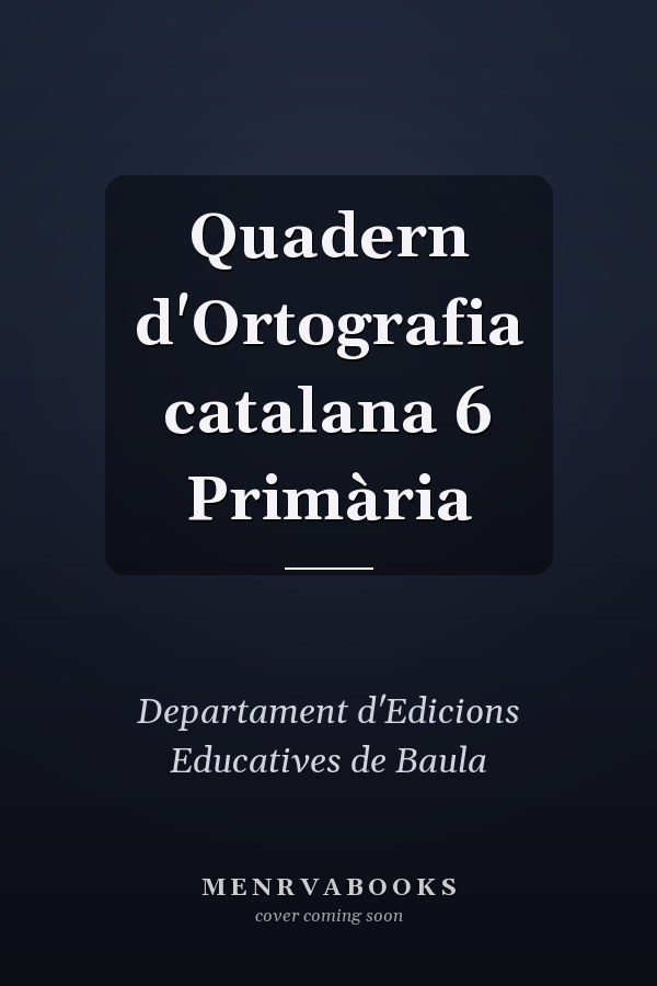 Quadern d'Ortografia catalana 6 Primària