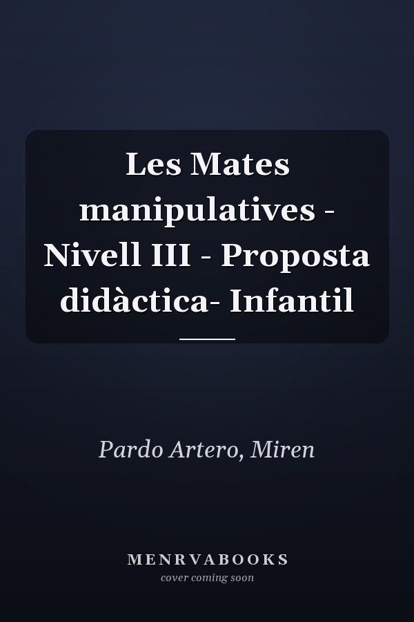 Les Mates manipulatives - Nivell III - Proposta didàctica- Infantil