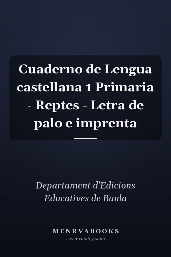 Cuaderno de Lengua castellana 1 Primaria - Reptes - Letra de palo e imprenta