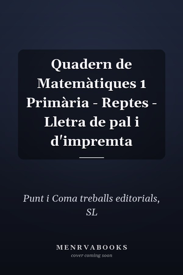 Quadern de Matemàtiques 1 Primària - Reptes - Lletra de pal i d'impremta