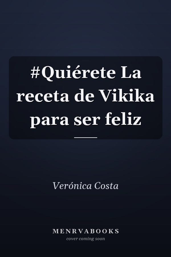 #Quiérete La receta de Vikika para ser feliz