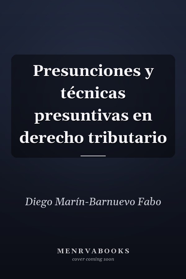 Presunciones y técnicas presuntivas en derecho tributario