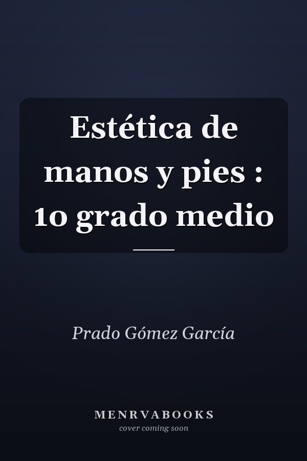 Estética de manos y pies : 1o grado medio