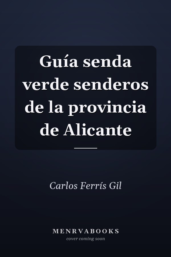 Guía senda verde senderos de la provincia de Alicante