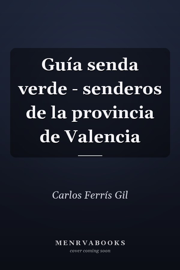 Guía senda verde - senderos de la provincia de Valencia