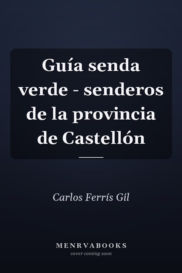 Guía senda verde - senderos de la provincia de Castellón