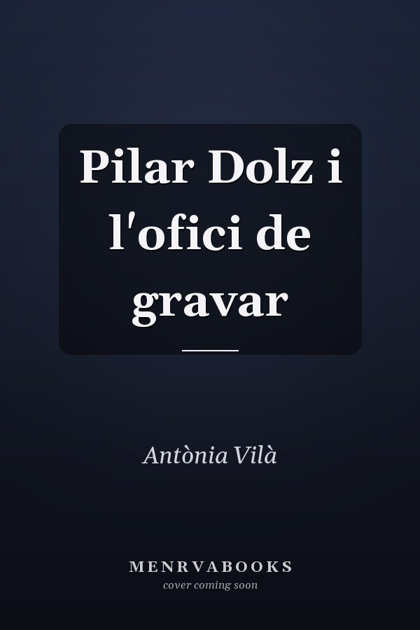 Pilar Dolz i l'ofici de gravar