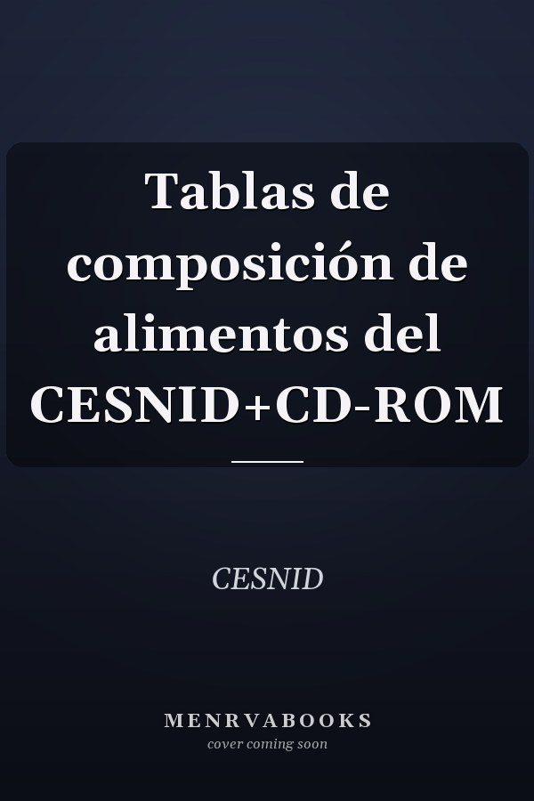 Tablas de composición de alimentos del CESNID+CD-ROM
