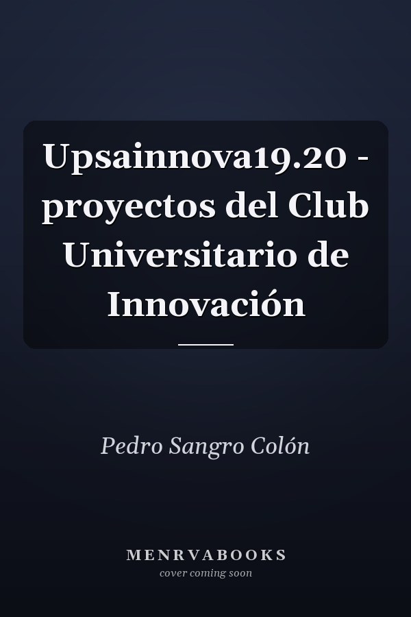 Upsainnova19.20 - proyectos del Club Universitario de Innovación