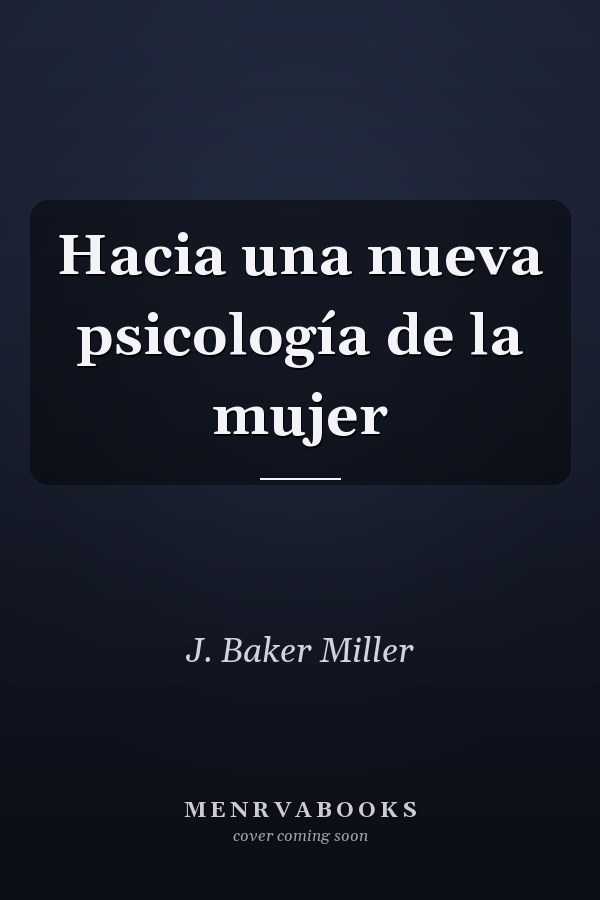 Hacia una nueva psicología de la mujer