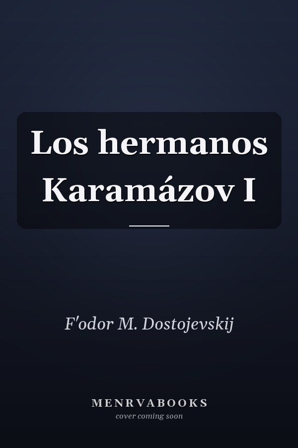Los hermanos Karamázov I