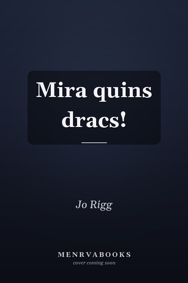 Mira quins dracs!