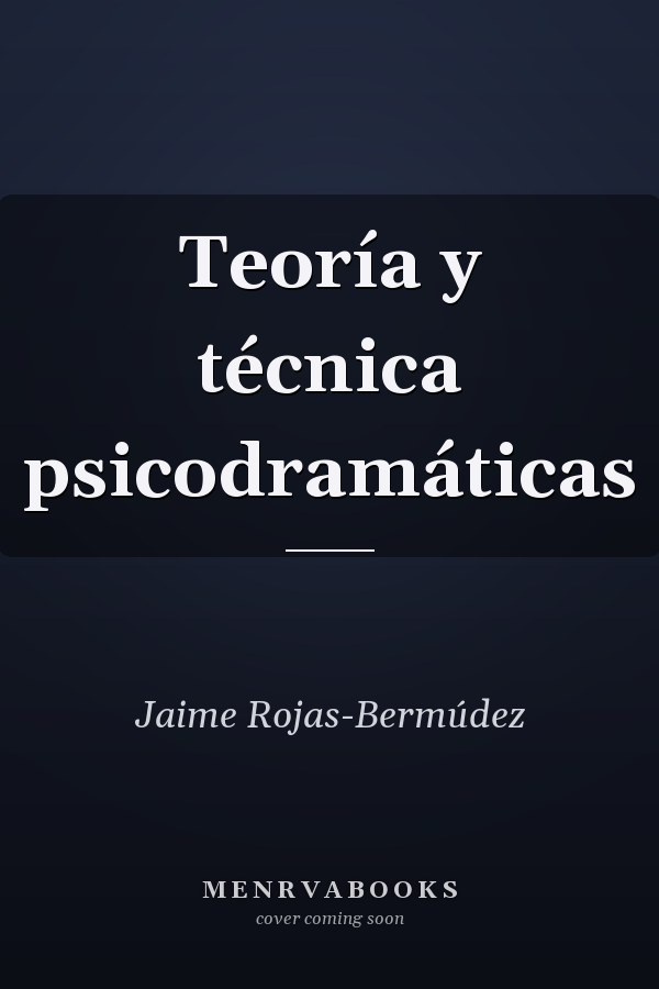 Teoría y técnica psicodramáticas