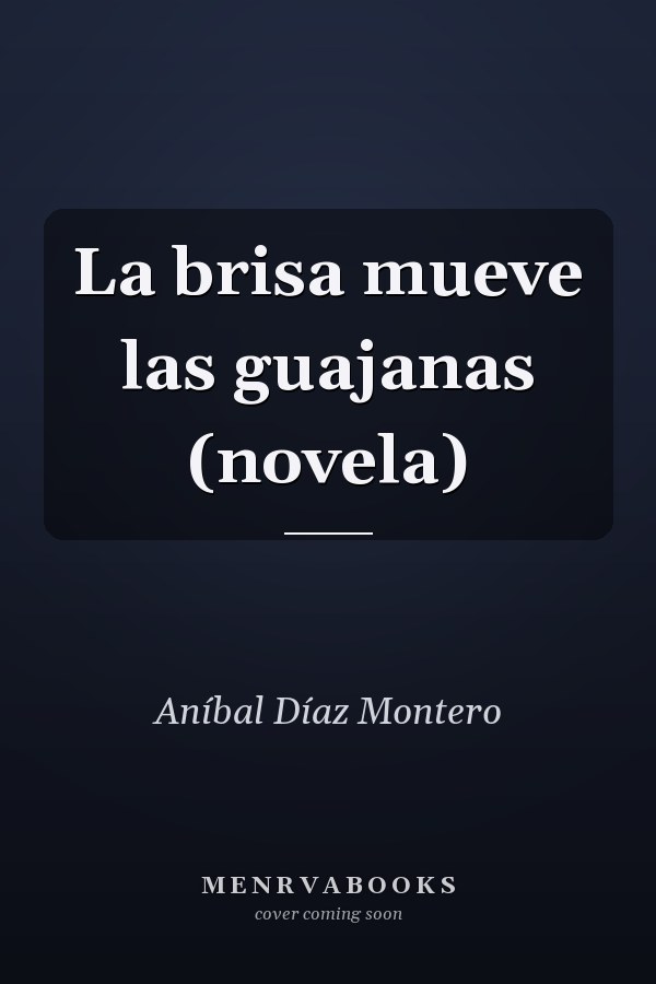 La brisa mueve las guajanas (novela)