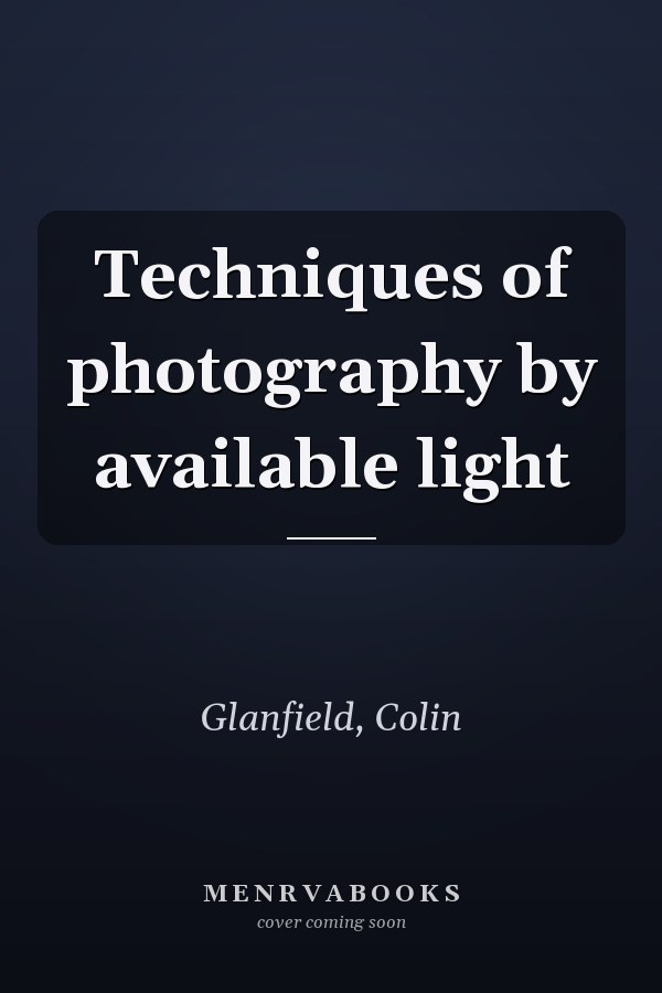 Techniques of photography by available light