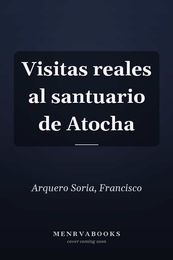 Visitas reales al santuario de Atocha