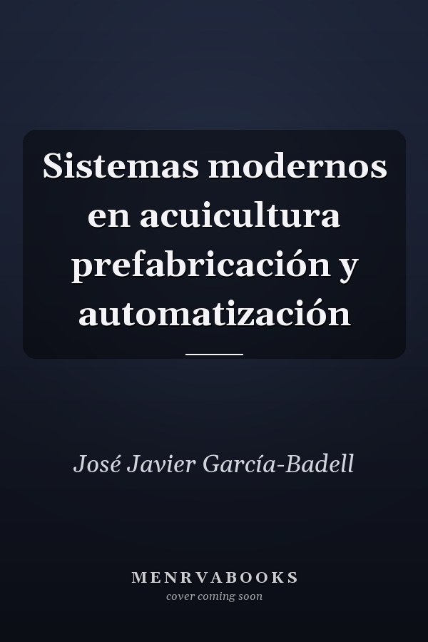 Sistemas modernos en acuicultura prefabricación y automatización