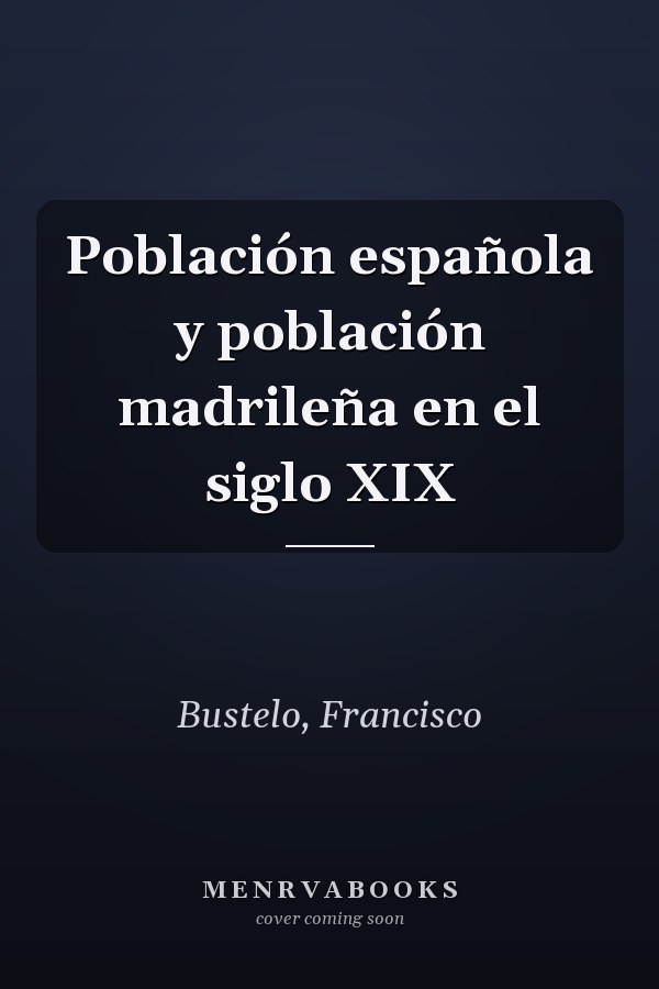 Población española y población madrileña en el siglo XIX