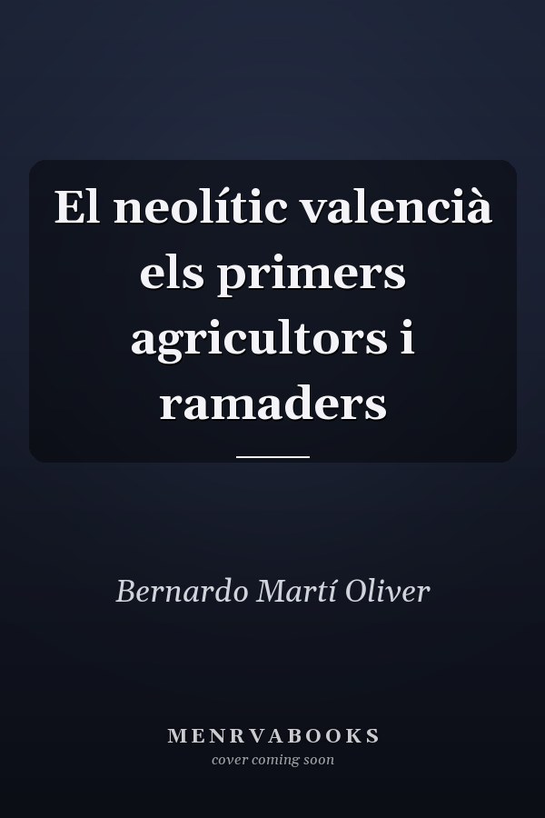 El neolític valencià els primers agricultors i ramaders