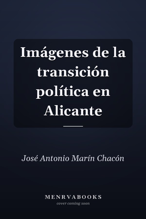 Imágenes de la transición política en Alicante
