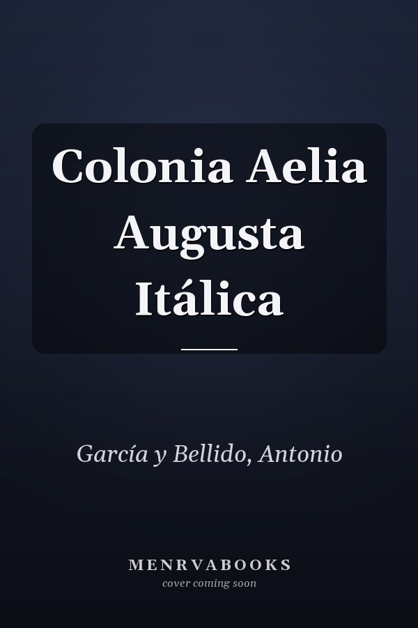 Colonia Aelia Augusta Itálica