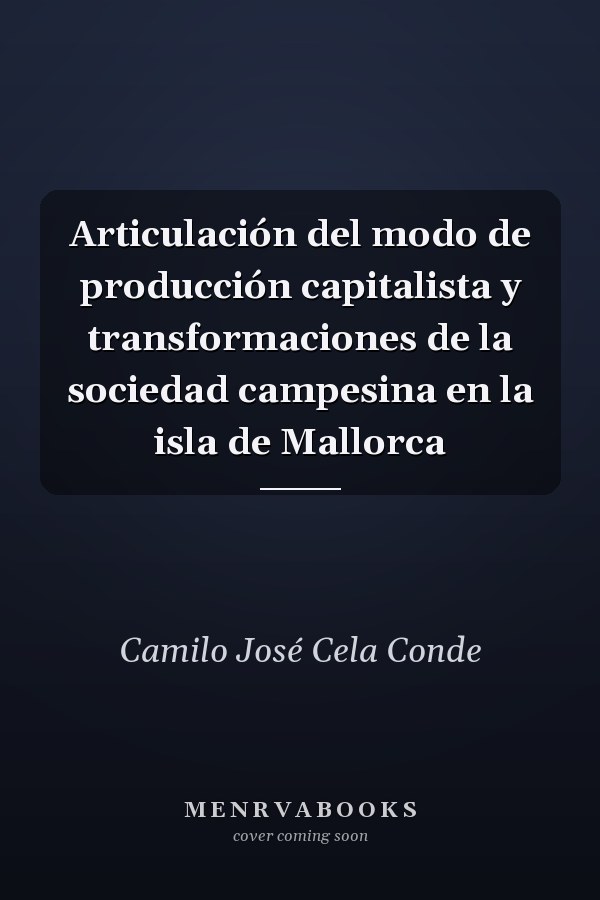 Articulación del modo de producción capitalista y transformaciones de la sociedad campesina en la isla de Mallorca