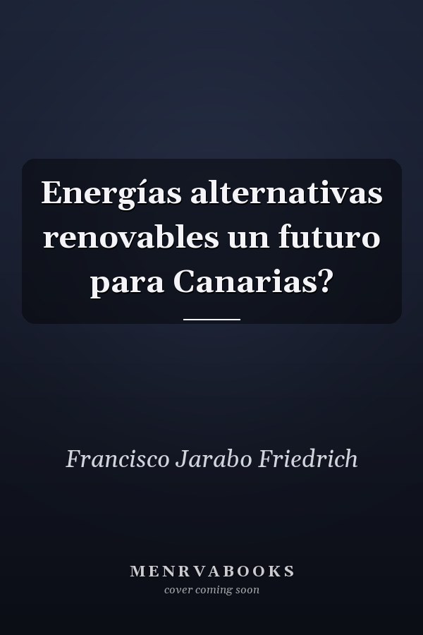 Energías alternativas renovables un futuro para Canarias?