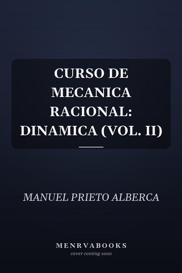 CURSO DE MECANICA RACIONAL: DINAMICA (VOL. II)