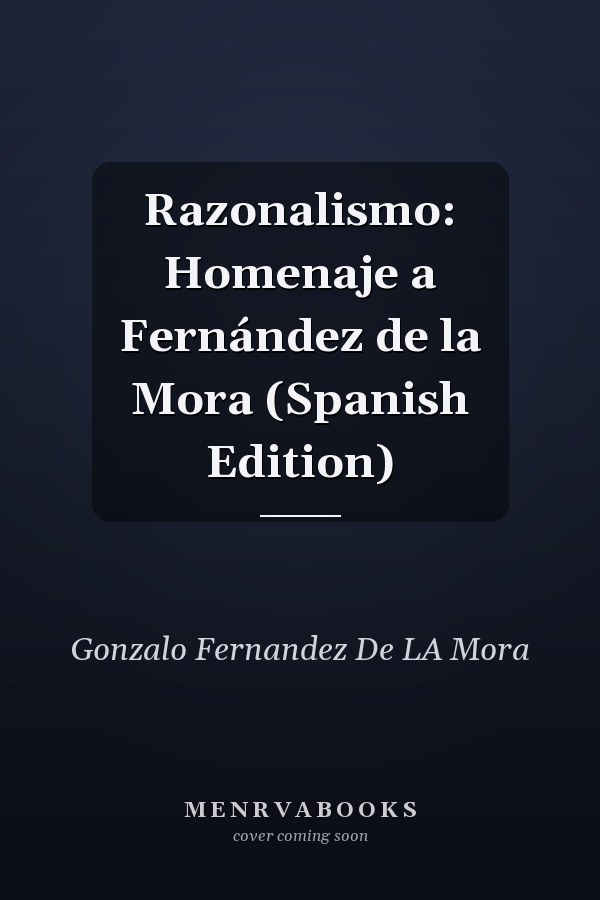 Razonalismo: Homenaje a Fernández de la Mora (Spanish Edition)
