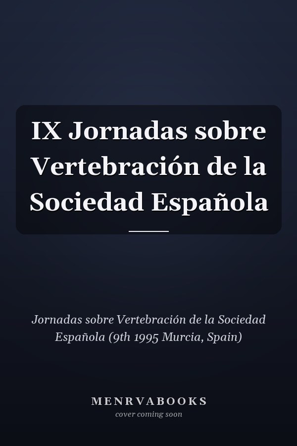 IX Jornadas sobre Vertebración de la Sociedad Española