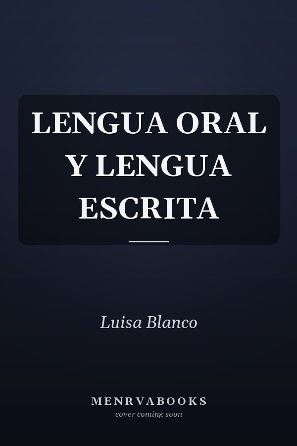 LENGUA ORAL Y LENGUA ESCRITA