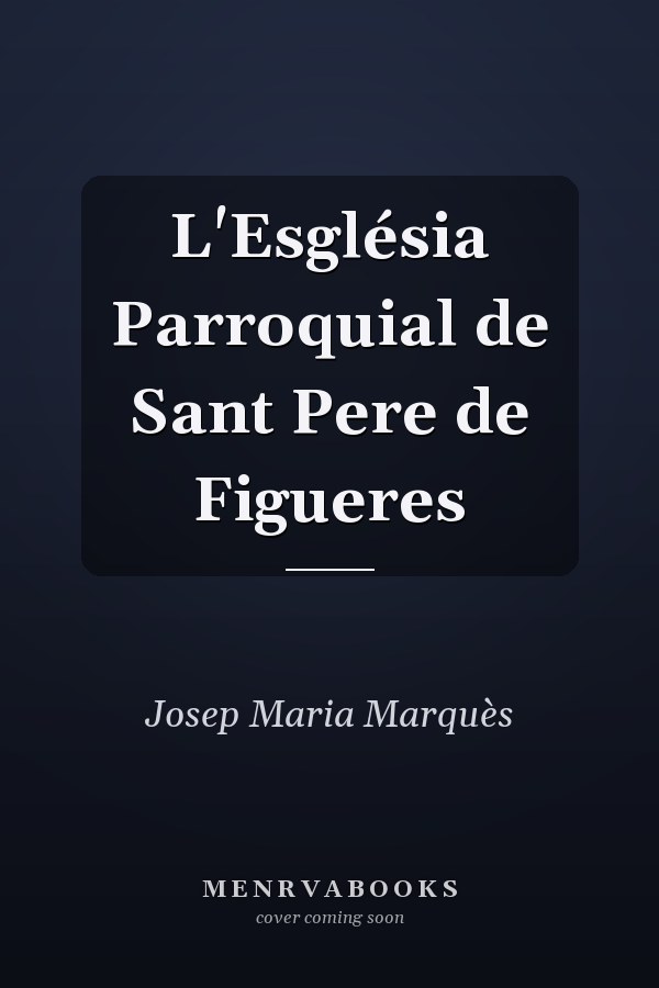 L'Església Parroquial de Sant Pere de Figueres