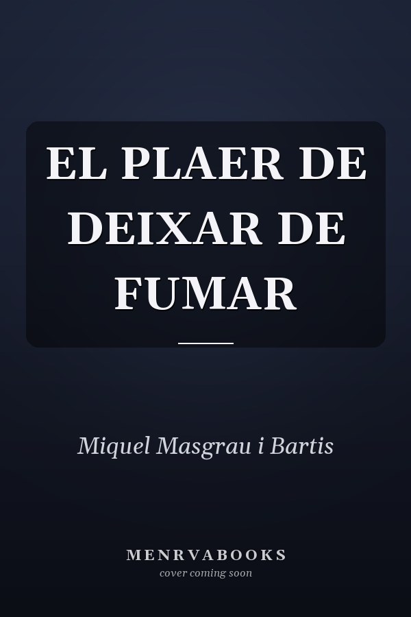 EL PLAER DE DEIXAR DE FUMAR