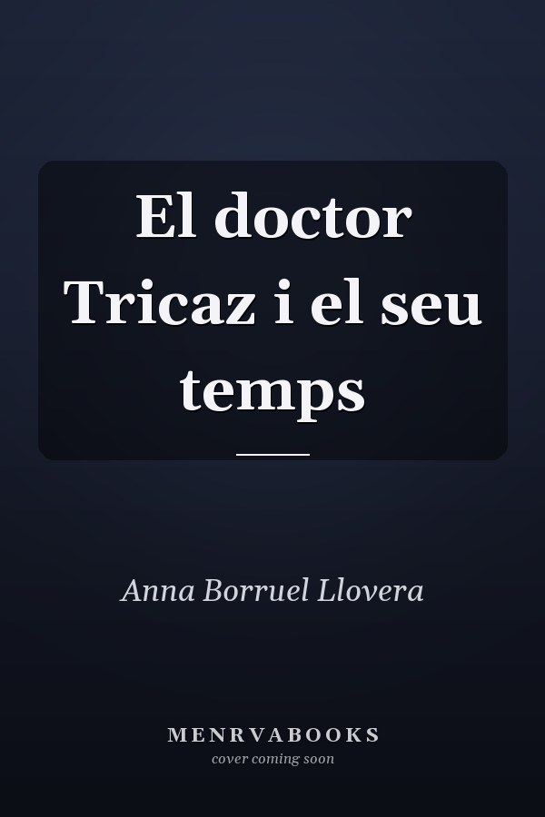 El doctor Tricaz i el seu temps
