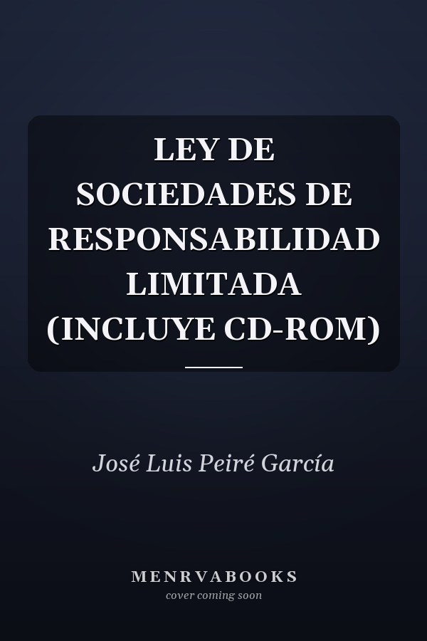 LEY DE SOCIEDADES DE RESPONSABILIDAD LIMITADA (INCLUYE CD-ROM)