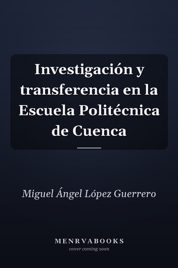 Investigación y transferencia en la Escuela Politécnica de Cuenca