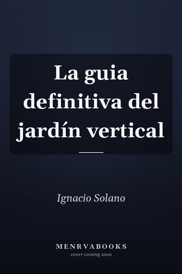 La guia definitiva del jardín vertical