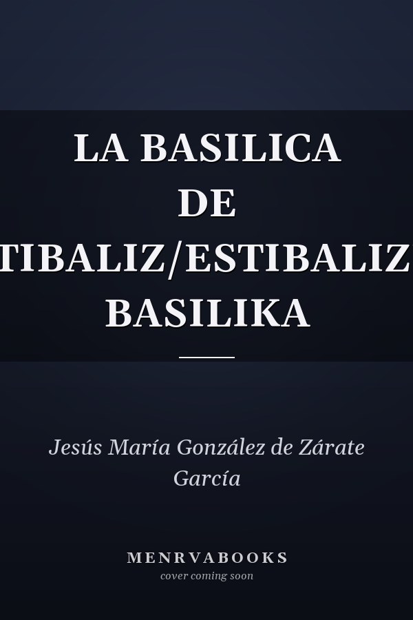 LA BASILICA DE ESTIBALIZ/ESTIBALIZKO BASILIKA