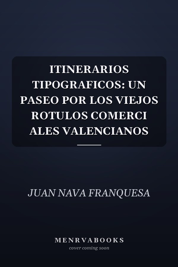 ITINERARIOS TIPOGRAFICOS: UN PASEO POR LOS VIEJOS ROTULOS COMERCI ALES VALENCIANOS